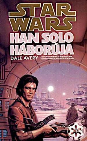 [A magyar Han Solo-sorozat 07] • Han Solo háborúja